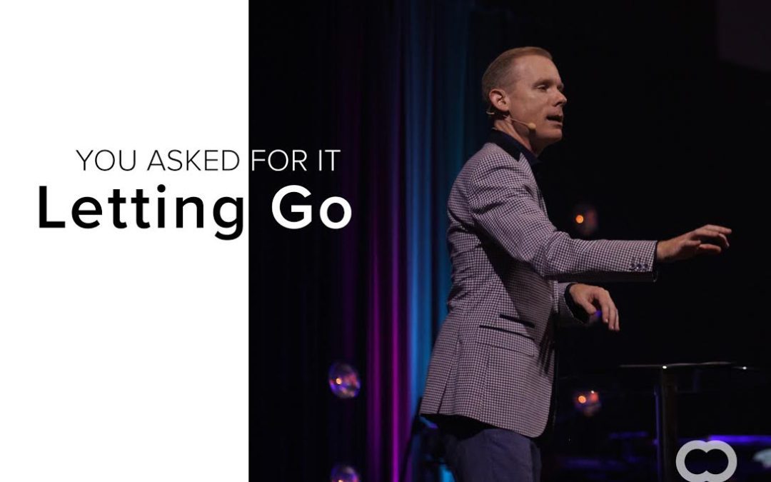 You Asked For It: Letting Go