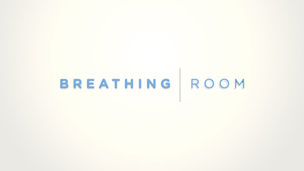Breathing Room: Part 4