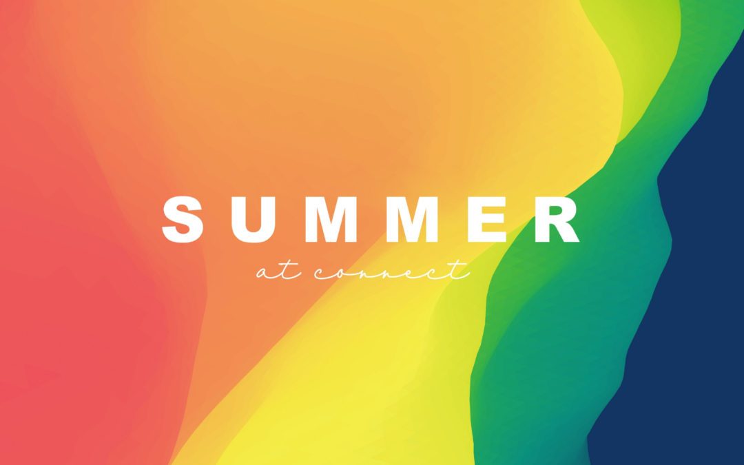 Summer At Connect: Part 9