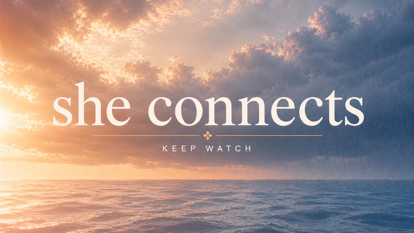 She Connects: Keep Watch She Connects: Keep Watch