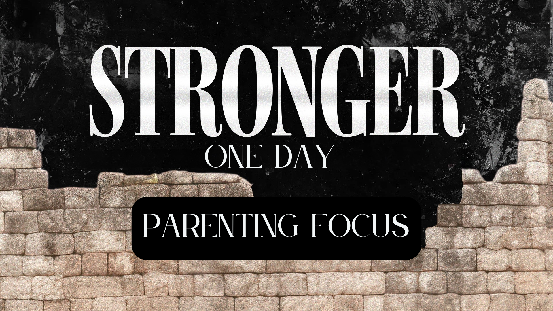 Stronger: Parenting One Day Stronger: Parenting One Day